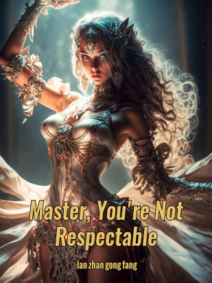 Master, You're Not Respectable